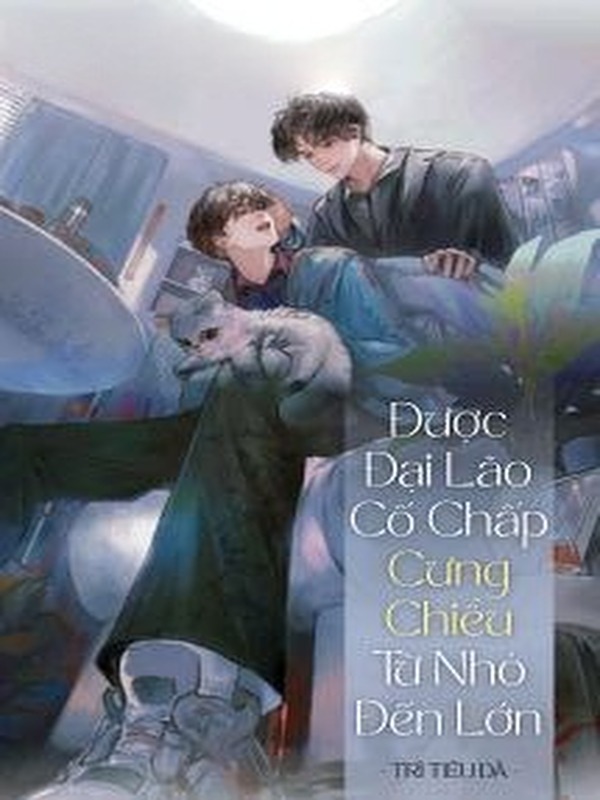 Bìa truyện Được Đại Lão Cố Chấp Cưng Chiều Từ Nhỏ Đến Lớn