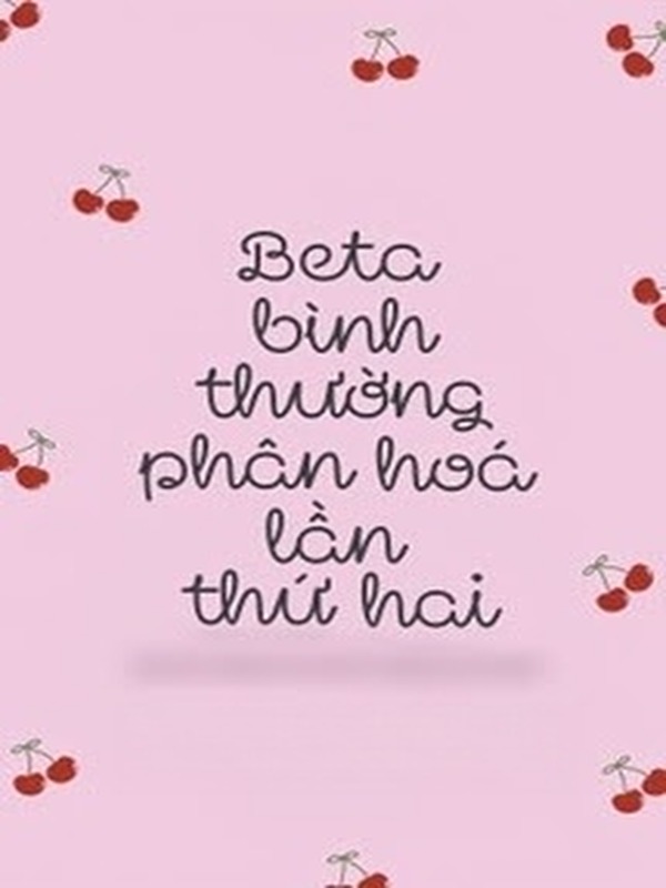 Bìa truyện Beta Bình Thường Phân Hóa Lần Thứ Hai