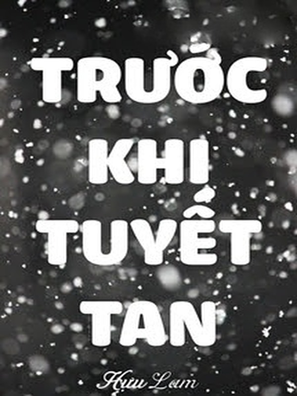 Bìa truyện Trước Khi Tuyết Tan - Hựu Lam
