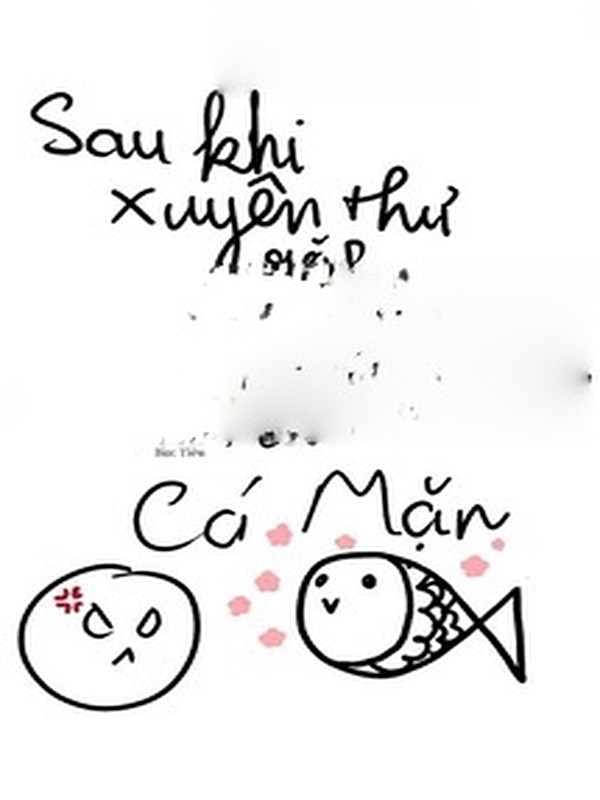 Bìa truyện Sau Khi Xuyên Thư Gặp Vai Ác Cố Chấp, Tôi Làm Cá Mặn