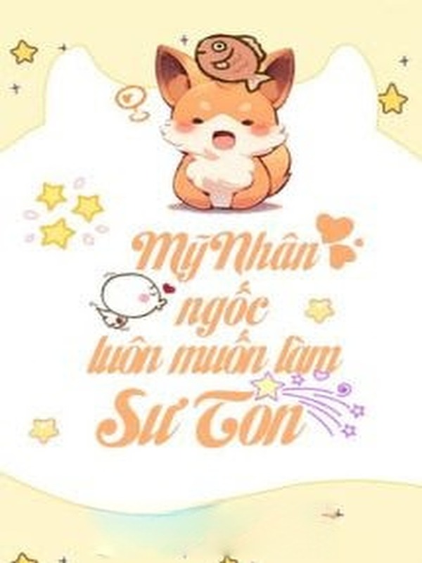 Bìa truyện Mỹ Nhân Ngốc Luôn Muốn Làm Sư Tôn