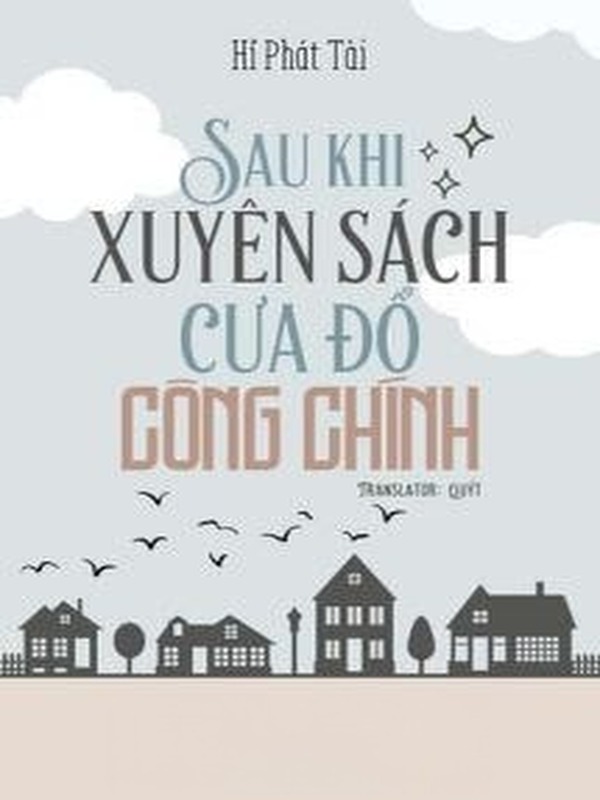 Bìa truyện Sau Khi Xuyên Sách Cưa Đổ Công Chính