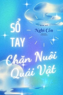 Sổ Tay Chăn Nuôi Quái Vật - Nghĩ Cẩn