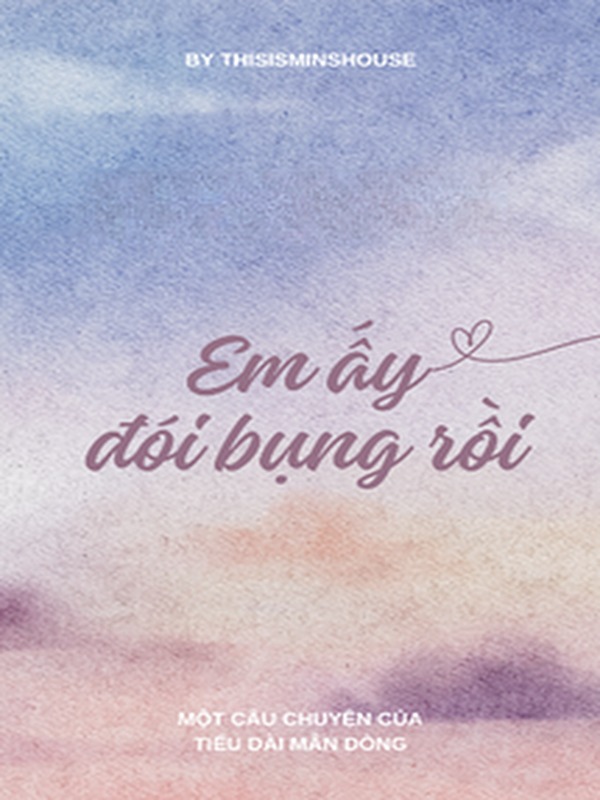 Bìa truyện Em Ấy Đói Bụng Rồi