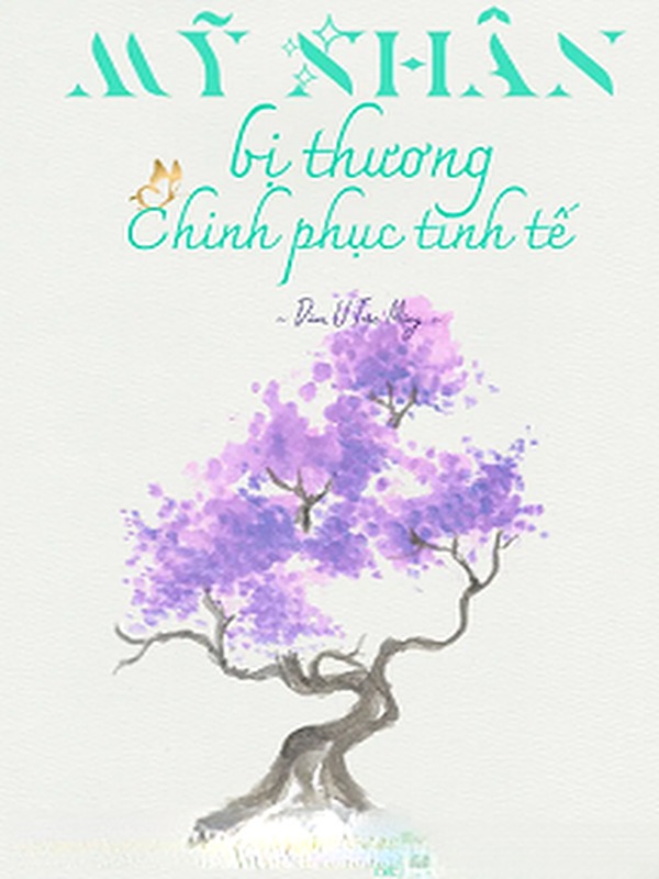 Bìa truyện Mỹ Nhân Bị Thương Chinh Phục Tinh Tế