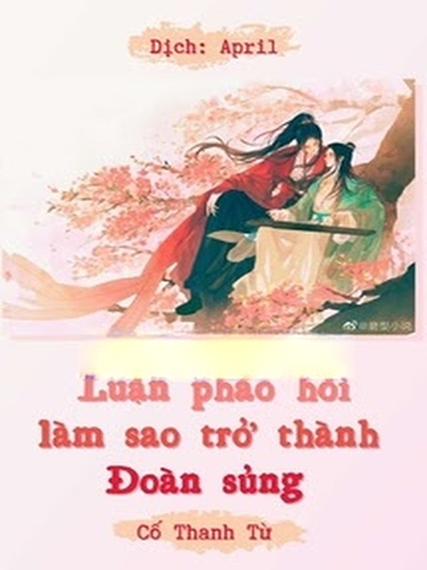 Bìa truyện Luận Pháo Hôi Làm Sao Trở Thành Đoàn Sủng