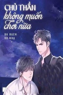 Bìa truyện Chủ Thần Không Muốn Chơi Nữa