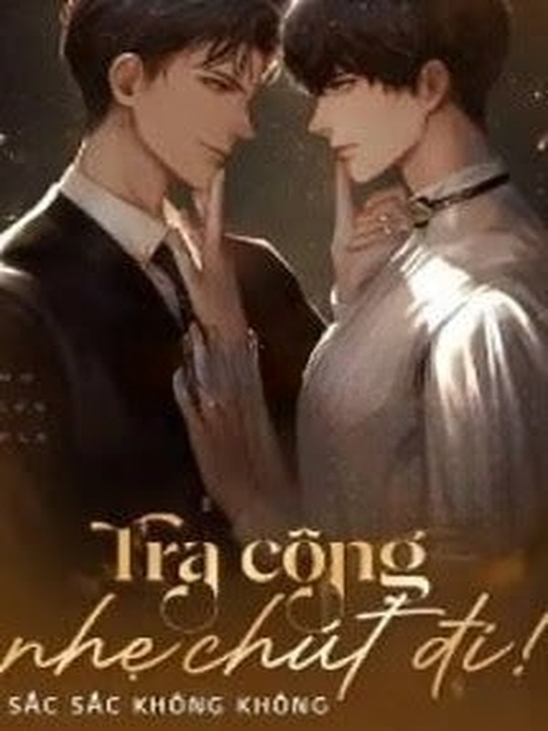 Bìa truyện Tra Công Nhẹ Chút Đi!