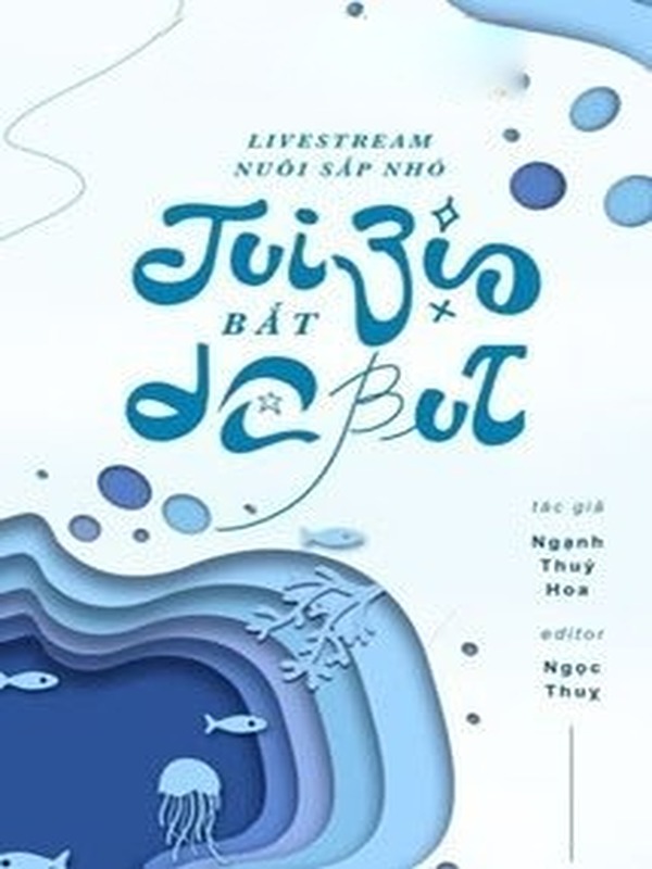 Bìa truyện Livestream Nuôi Sắp Nhỏ Tui Bị Bắt Debut