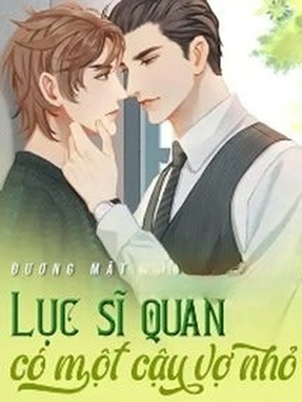 Bìa truyện Lục Sĩ Quan Có Một Cậu Vợ Nhỏ
