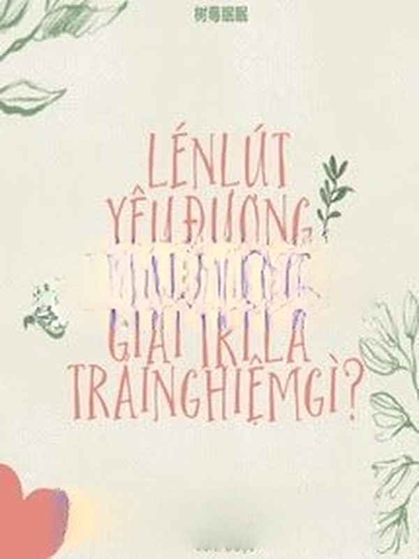 Bìa truyện Lén Lút Yêu Đương Trong Giới Giải Trí Là Trải Nghiệm Gì?