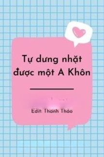 [Đạo Mộ Bút Ký] Tự Dưng Nhặt Được Một A Khôn