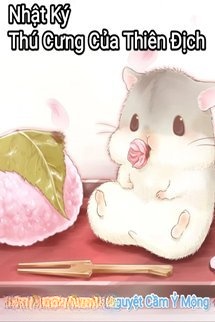 Bìa truyện Nhật Ký Thú Cưng Của Thiên Địch