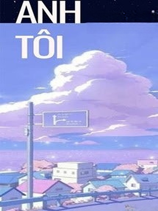 Bìa truyện Anh Tôi