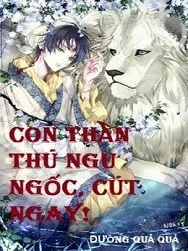 Bìa truyện Con Thần Thú Ngu Ngốc, Cút Ngay!