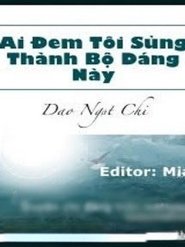 Bìa truyện Ai Đem Tôi Sủng Thành Bộ Dáng Này