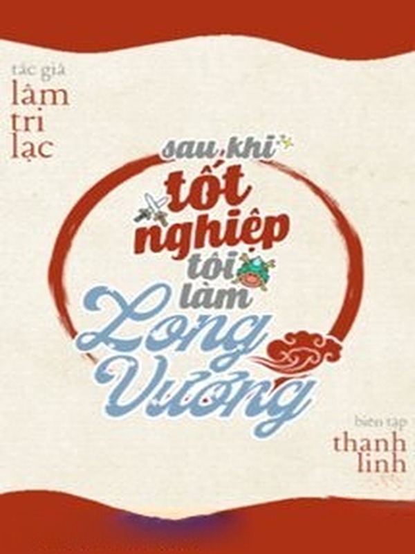 Bìa truyện Sau Khi Tốt Nghiệp Tôi Làm Long Vương