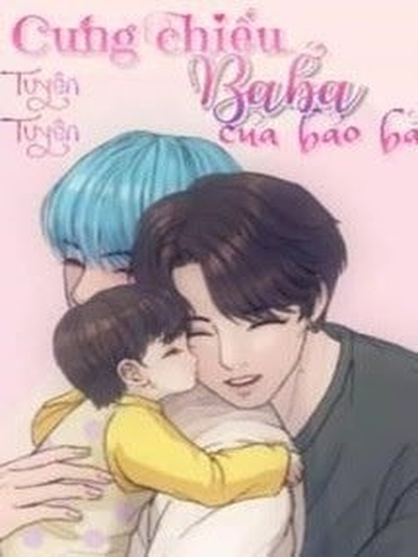 Bìa truyện Cưng Chiều Ba Ba Của Bảo Bảo