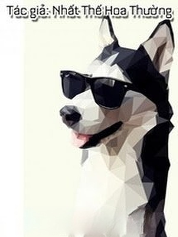 Bìa truyện Tháng Ngày Giữ Mạng Bên Người Husky