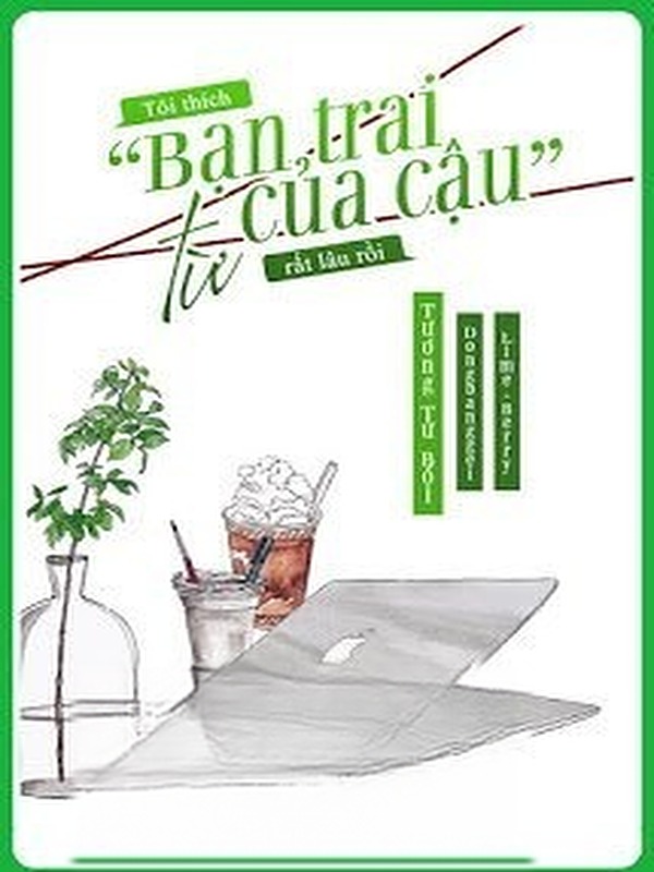 Bìa truyện Tôi Thích Bạn Trai Cậu Từ Rất Lâu Rồi