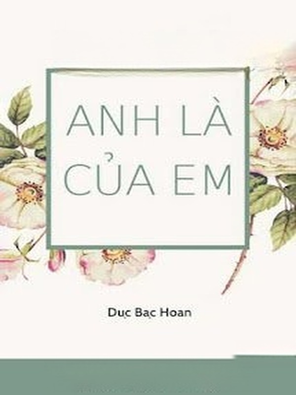 Bìa truyện Anh Là Của Em