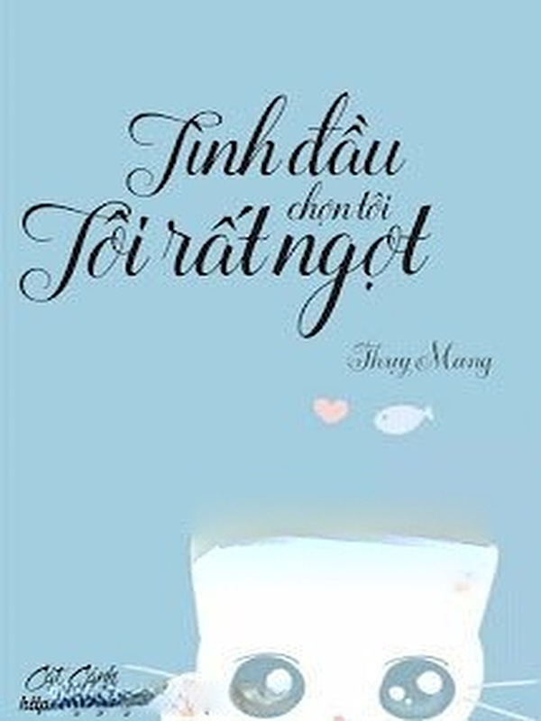 Bìa truyện Tình Đầu Chọn Tôi, Tôi Rất Ngọt