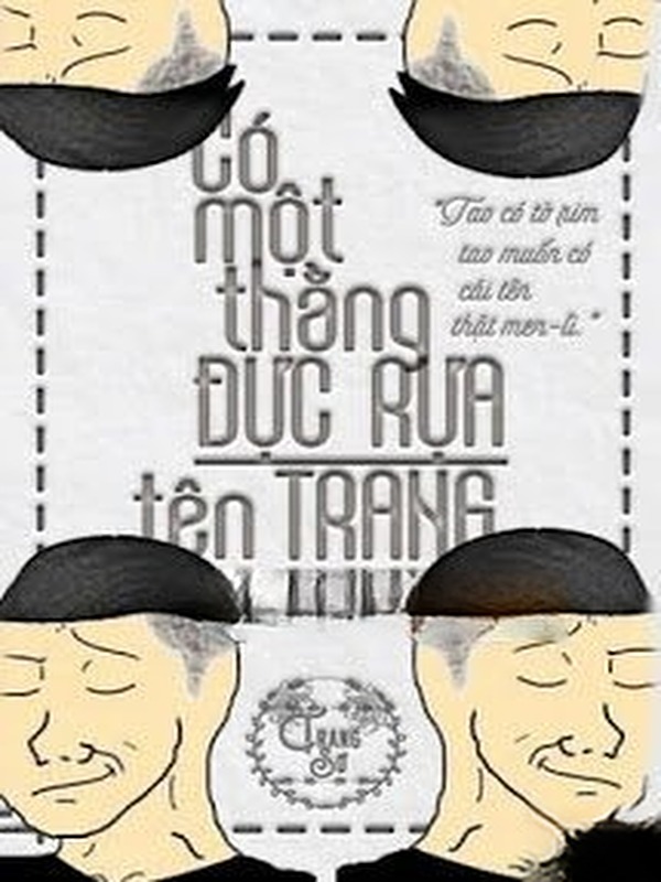 Bìa truyện Có Một Thằng Đực Rựa Tên Trang