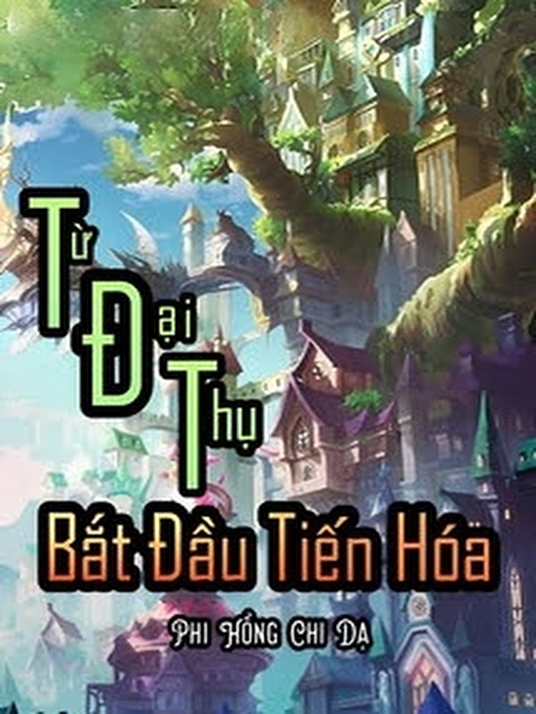 Bìa truyện Từ Đại Thụ Bắt Đầu Tiến Hóa