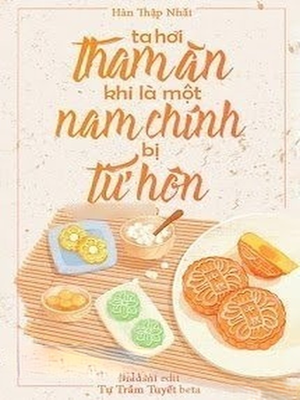 Bìa truyện Ta Hơi Tham Ăn Khi Là Một Nam Chính Bị Từ Hôn