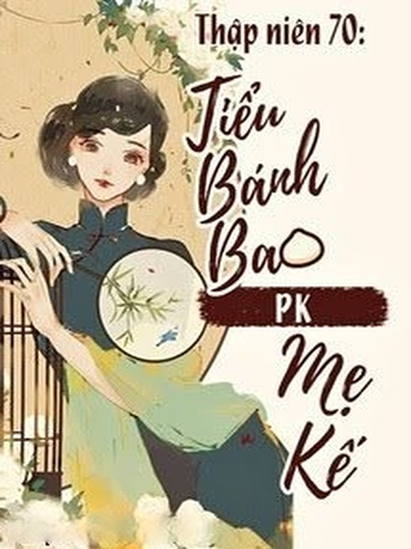 Bìa truyện Thập Niên 70: Tiểu Bánh Bao PK Mẹ Kế
