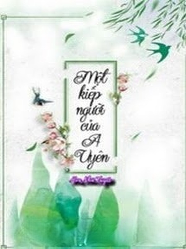 Bìa truyện Một Kiếp Người Của A Uyên