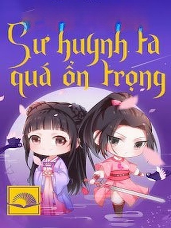 Bìa truyện Sư Huynh Ta Thực Quá Ổn Trọng