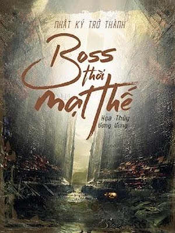 Bìa truyện Nhật Ký Trở Thành Boss Thời Mạt Thế