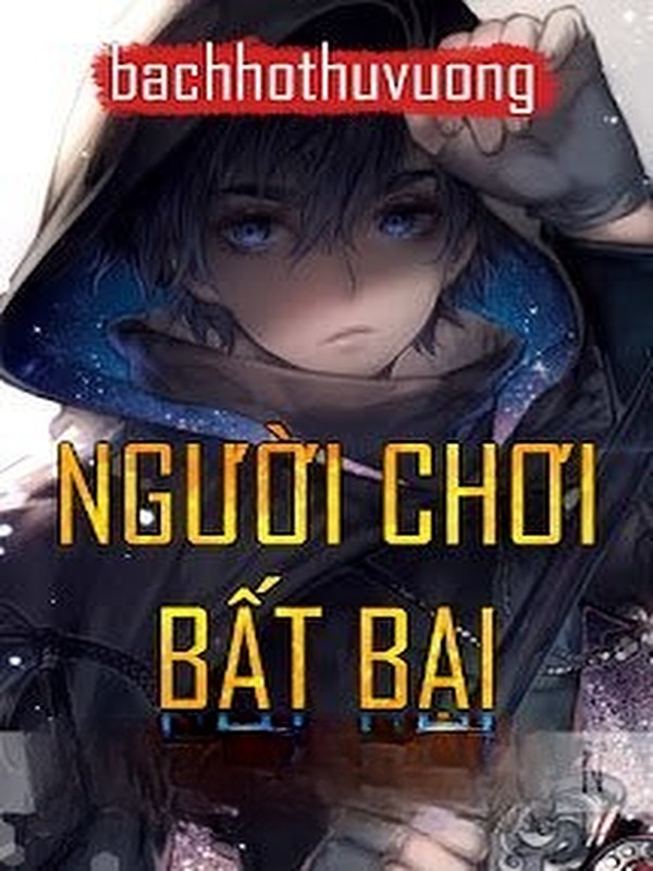 Bìa truyện Người Chơi Bất Bại