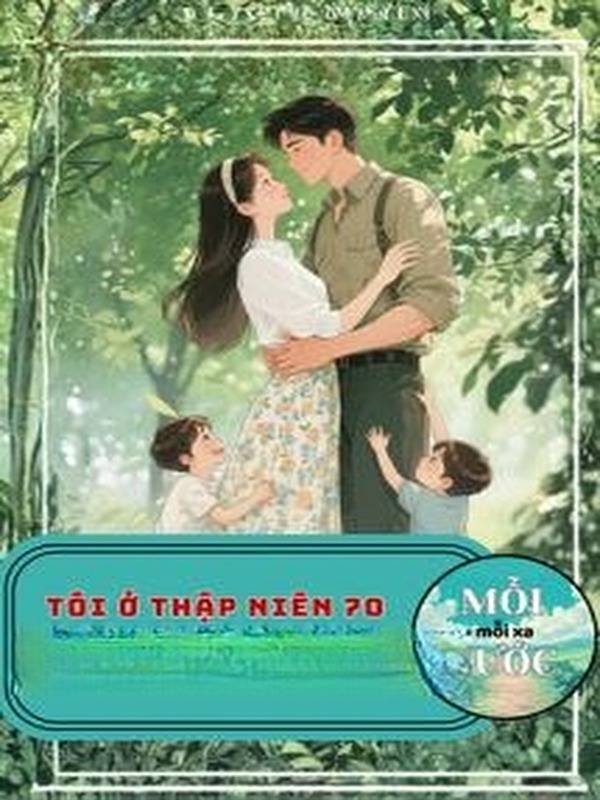 Bìa truyện Tôi Ở Thập Niên 70 Trồng Cây Nuôi Con