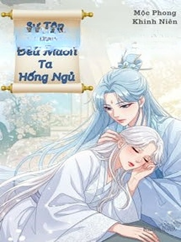 Bìa truyện Sư Tôn Mỗi Đêm Đều Muốn Ta Hống Ngủ