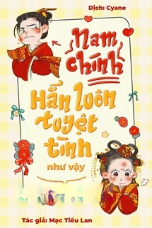 Nam Chính Hắn Luôn Tuyệt Tình Như Vậy
