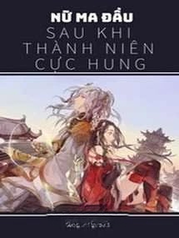 Bìa truyện Nữ Ma Đầu Sau Khi Thành Niên Cực Hung