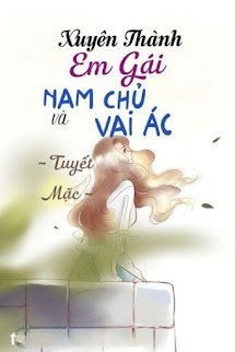 Bìa truyện Xuyên Thành Em Gái Của Nam Chủ Cùng Vai Ác