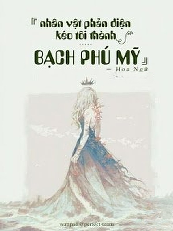 Bìa truyện Nhân Vật Phản Diện Kéo Ta Thành Bạch Phú Mỹ