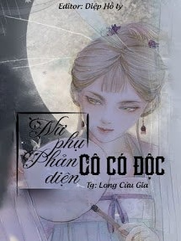Bìa truyện Nữ Phụ Phản Diện, Cô Có Độc