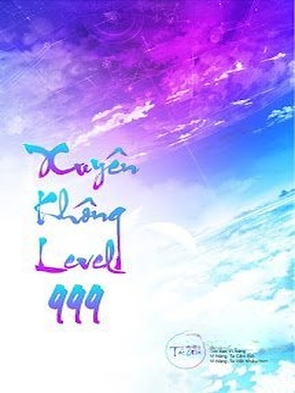 Xuyên Không Level 999 (Max Level - Tiên Hiệp Cửu Giới Chúa Tể)