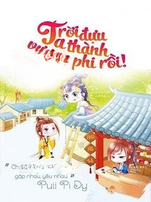 Bìa truyện Trời Đựu... Ta Thành Vương Phi Rồi!