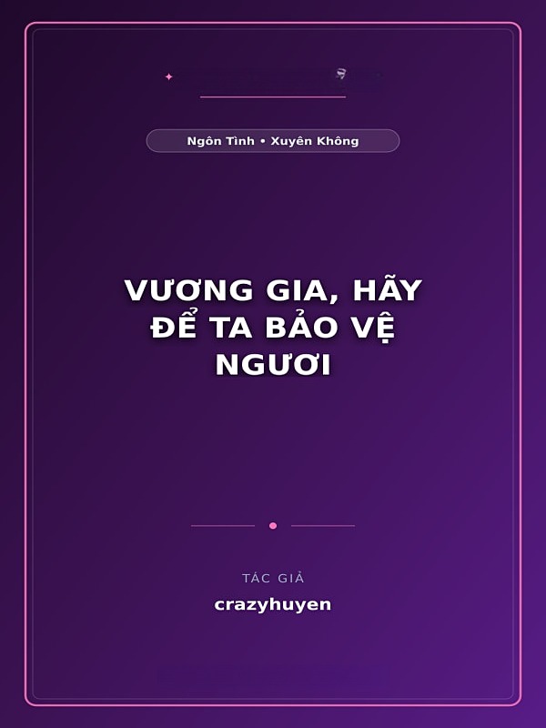 Bìa truyện Vương Gia, Hãy Để Ta Bảo Vệ Ngươi