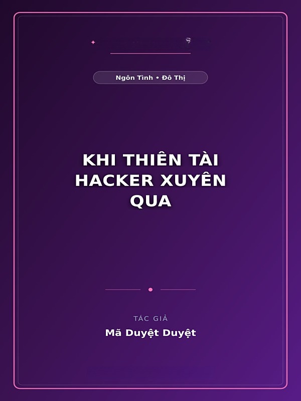 Bìa truyện Khi Thiên Tài Hacker Xuyên Qua
