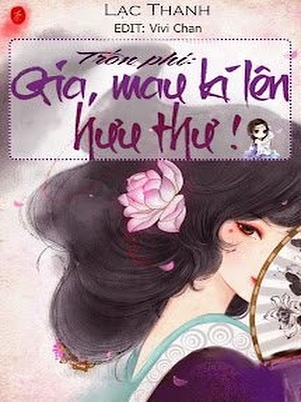 Bìa truyện Trốn Phi: Gia, Mau Ký Lên Hưu Thư!
