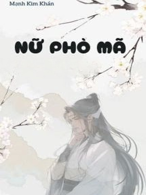 Bìa truyện Nữ Phò Mã - Mạnh Kim Khán