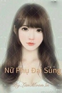 Nữ Phụ Đại Sủng