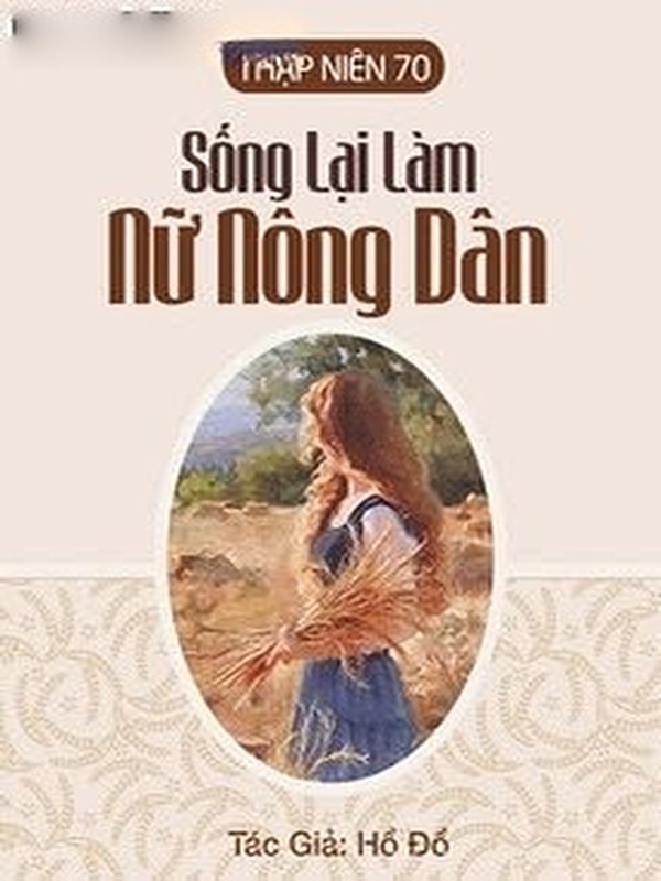 Bìa truyện Thập Niên 70: Sống Lại Làm Nữ Nông Dân