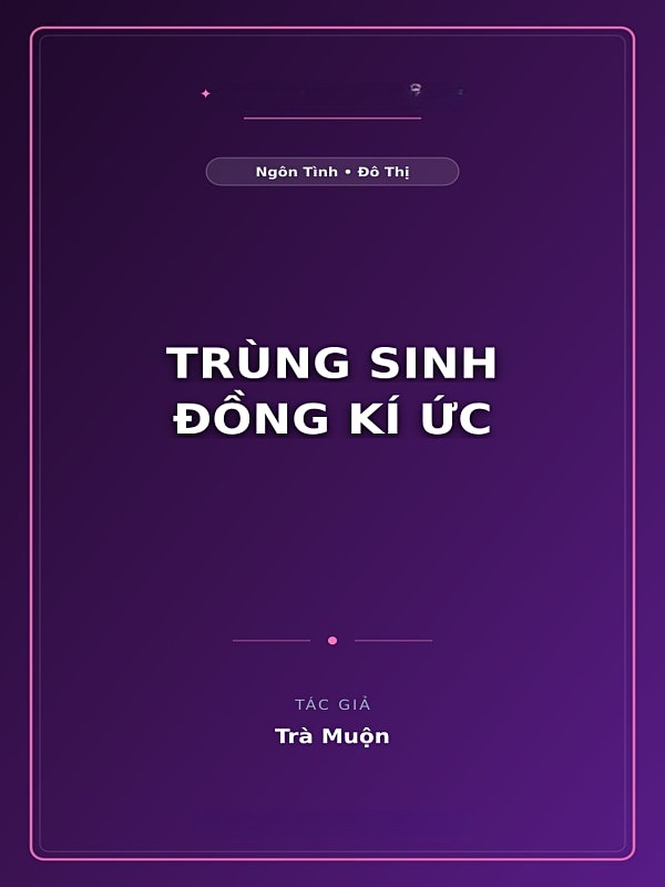 Bìa truyện Trùng Sinh Đồng Kí Ức
